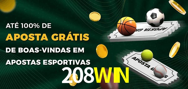 208WIN Ate 100% de Aposta Gratis